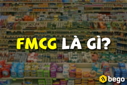 FMCG là gì? Các xu hướng tiêu dùng hiện nay tại Việt Nam